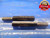 0.576 24 NS 3A SET THREAD PLUG GAGE .576 GO NO GO P.D.'S = .5489 & .5459 UN-3A