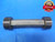 2" 20 NS SET THREAD PLUG GAGE 2.0 GO NO GO P.D.'S = 1.9620 & 1.9594 INSPECTION