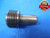 1" 10 B-6 SUCKER ROD THREAD PLUG GAGE 1.0 NO GO ONLY P.D. = 1.3190 POLISHED ROD