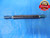 CERTIFIED 10 32 UNF 2B THREAD PLUG GAGE #10 .190 GO NO GO P.D.'S = .1697 & .1736
