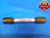 1 1/4 32 NS 2A SET THREAD PLUG GAGE 1.25 GO NO GO P.D.'S = 1.2297 & 1.2232 1.250