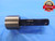 2 3/4 32 NS SET THREAD PLUG GAGE 2.75 GO ONLY P.D. = 2.7297 UNS 2.750"-32 TOOL