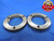 3 5/8 28 UNS 2A THREAD RING GAGES 3.625 GO NO GO P.D.'S = 3.6004 & 3.5956 NS-2A