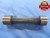 1 11/32 32 UNS 2B THREAD PLUG GAGE 1.3437 GO NO GO P.D.'S = 1.3235 & 1.3286