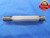 11/16 16 UN 3B THREAD PLUG GAGE .6875 GO NO GO P.D.'S = .6469 & .6515 N-3B TOOL - DW3053RDRL
