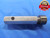 1 1/8 20 UN 3B THREAD PLUG GAGE 1.125 NO GO ONLY P.D. = 1.0955 N-3B 1 1/8"-20