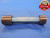 1 3/8 12 UNF 3B PREPLATE THREAD PLUG GAGE 1.375 GO NO GO P.D.'S = 1.3233 & 1.328