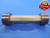 1.761 48 UNS 2B THREAD PLUG GAGE GO NO GO P.D.'S = 1.7475 & 1.7522 NS-2B TOOL - DW3382RD