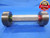2 13/16 18 2B THREAD PLUG GAGE 2.8125 GO NO GO P.D.'S = 2.7764 & 2.7834 TOOL - DW3678RD