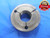 1 9/16 12 UNS 3A THREAD RING GAGE 1.5625 NO GO ONLY P.D. = 1.5040 NS-3A TOOL - DW4268RD