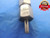 .2480 & .2550 PIN PLUG GAGE GO NO GO .2500 -.0020 UNDERSIZE 1/4 6.299 .248 .255