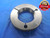 M74 X 2 6g METRIC THREAD RING GAGE 74.0 2.0 NO GO ONLY P.D. = 2.8537 INSPECTION - DW5124RD