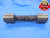 2 1/16 16 UNJS 3A PREPLATE SET THREAD PLUG GAGE 2.0625 GO NO GO = 2.0191 2.0167 - DW5378BU