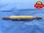 8 32 NC 2 SET THREAD PLUG GAGE #8 .164 GO NO GO P.D.'S = .1437 & .1399 UNC-2 - DW5516BU
