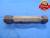 1 1/8 7 NC 3 THREAD PLUG GAGE 1.125 GO NO GO P.D.'S = 1.0322 & 1.0381 UNC-3 - DW5533BU
