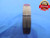 0.969 32 UNS 2A N05 LOCKNUT THREAD RING GAGE .969 NO GO ONLY P.D. = .9453 NS-2A - DW6316RD