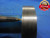 BUDGET 2.719 40 UNS 2B THREAD PLUG GAGE GO NO GO P.D.'S = 2.7028 & 2.7080 NS-2B - DW6349RD