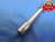 .4935 & .4945 PIN PLUG GAGE GO NO GO .5000 -.0065 UNDERSIZE 1/2 12.560 mm LONG