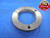 4 3/4 12 UN 3A THREAD RING GAGE 4.75 NO GO ONLY P.D. = 4.6909 N-3A INSPECTION - DW6779RD