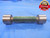 1.4650 & 1.4570 PIN PLUG GAGE GO NOGO 1.4688-.0038 1 15/32 37.008 mm 1.465 1.457