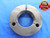 2 7/16 16 N 3 THREAD RING GAGE 2.4375 NO GO ONLY P.D. = 2.3924 UN-3 INSPECTION - DW7718BU