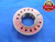 2.2380 11 1/2 UNS 3A THREAD RING GAGE 2.238 NO GO ONLY P.D. = 2.1746 NS-3A CHECK - DW8186RD