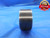 1 3/4 16 UN 3B THREAD PLUG GAGE 1.75 GO ONLY P.D. = 1.7094 N-3B CHECK N-2B - DW8473RD