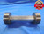2 1/2 16 UN 3B THREAD PLUG GAGE 2.5 2.50 2.500 GO NO GO P.D.'S = 2.4594 & 2.4648 - DW8484RD