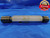 7/8 20 NS 3 THREAD PLUG GAGE .875 GO NO GO P.D.'S = .8425 & .8461 .8750 CHECK - DW10472RD