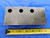 BORING MILL SETUP BLOCK APPROX. 5 1/2" X 2 1/2" X 1 1/4" HOLE PATTERN ABOUT 1.5" - MS3904BU