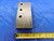 BORING MILL SETUP BLOCK APPROX. 5 1/2" X 2 1/2" X 1 1/4" HOLE PATTERN ABOUT 1.5" - MS3904BU