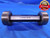 2 3/4 16 UNF 3B 6 LEAD THREAD PLUG GAGE 2.75 GO NO GO PDS= 2.7094 & 2.7148 6-STR - DW11663AD1