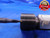 1 11/32 40 NS 2 THREAD PLUG GAGE 1.34375 GO NO GO P.D.'S = 1.3275 & 1.3320 CHECK - DW12605AG1