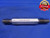 9/16 40 NS 2 Y SET THREAD PLUG GAGE .5625 GO NO GO P.D.'S = .5463 & .5425 CHECK - DW12662AG1