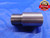 BUDGET SHOP MADE 1" 12 2B THREAD PLUG GAGE 1.0 1.00 1.000 1.0000 NO GO CHECK - DW13760AD1
