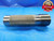 SHOP MADE 1 1/16 20 3B THREAD PLUG GAGE 1.0625 U3B 1 1/16"-20 INSPECTION CHECK - DW14875AG2