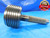 SHOP MADE 3 3/4 4 ACME 2G THREAD PLUG GAGE 3.75 4.0 UACME-2G INSPECTION CHECK - DW14890AG2