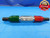 .470 & .474 CL ZZ PIN PLUG GAGE GO NO GO .4688 +.0012 15/32 12 mm .4700 .4740 - DW15980AZ1