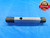 BUDGET .730 20 UNS 2B THREAD PLUG GAGE .73 .7300 GO NO GO P.D.'S = .6976 & .7033 - DW16336AW2