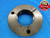 2 5/8 12 N 3 THREAD RING GAGE 2.625 2.6250 NO GO ONLY P.D. = 2.5610 INSPECTION - DW17326AW2