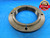 6 3/4 8 N 3A THREAD RING GAGE 6.75 6.750 6.7500 GO ONLY P.D. = 6.6688 UN-3A - DW15723RD