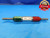 .2620 & .2720 PIN PLUG GAGE GO NO GO .2656 -.0036 UNDERSIZE 17/64 7 mm .262 .272 - DW18159BB2