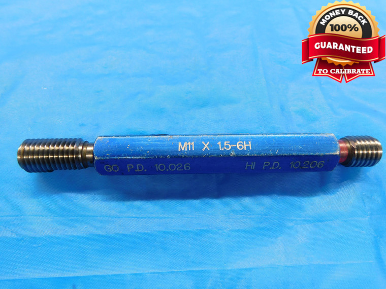 M11 X 1.5 6H 7.13 DEPTH THREAD PLUG GAGE 11 GO NO GO P.D.'S = 10.026 & 10.206 - DW18656RD
