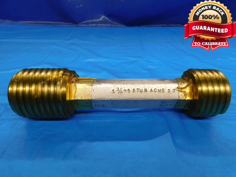 1 3/4 5 STUB ACME 2G THREAD PLUG GAGE 1.75 5.0 GO NO GO P.D.'S = 1.6900 & 1.7114 - DW18768BX2