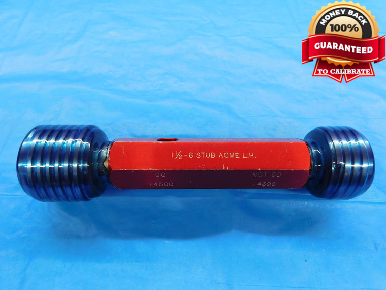 1 1/2 6 STUB ACME 2G LEFT HAND THREAD PLUG GAGE 1.5 GO NO GO = 1.4500 & 1.4696 - DW18877BX2