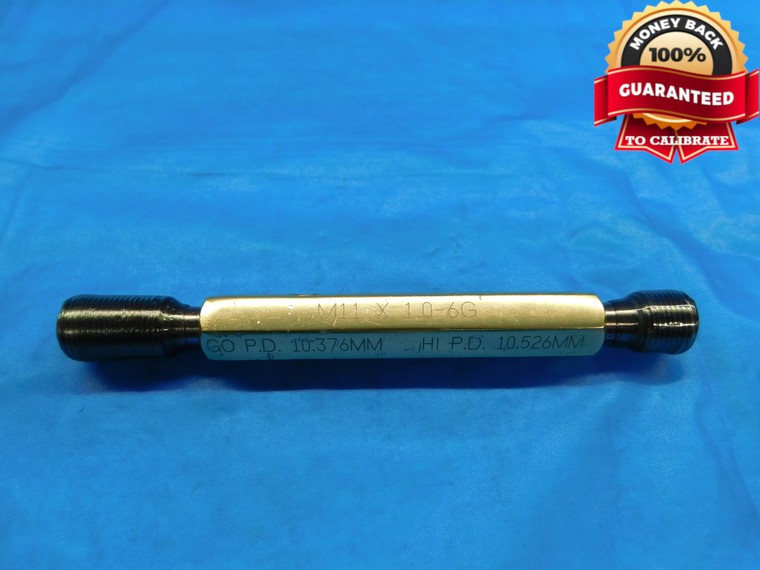M11 X 1 6G METRIC THREAD PLUG GAGE 11 1.0 GO NO GO P.D.'S = 10.376 & 10.526 - DW18963LVR