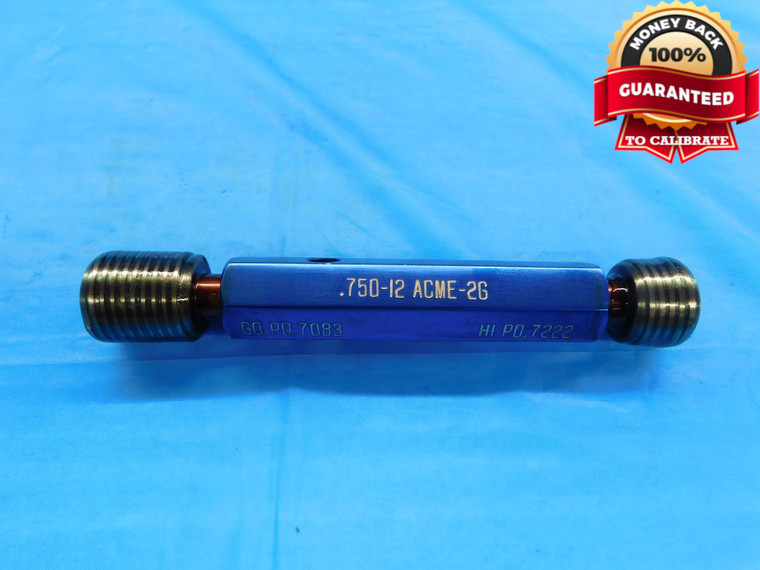 3/4 12 ACME 2G THREAD PLUG GAGE .75 .750 .7500 GO NO GO P.D.'S = .7083 & .7222 - DW19451CD2