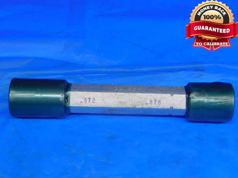 .8720 & .8780 PIN PLUG GAGE GO NO GO .8750 -.0030 UNDERSIZE 7/8 22 mm .872 .878 - CE0160BB2
