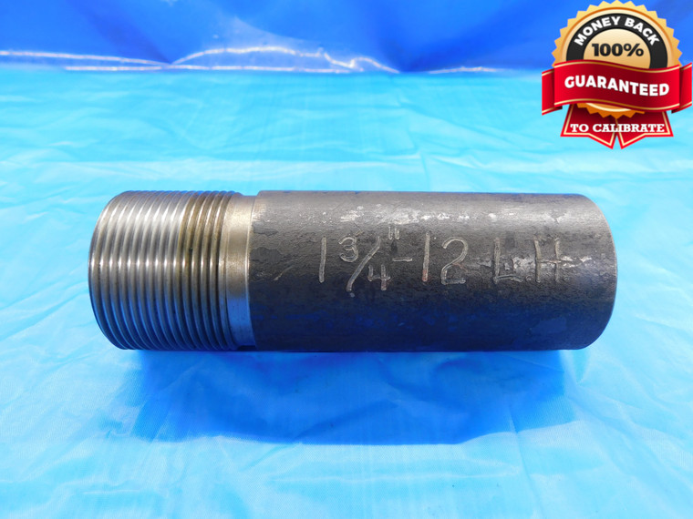 SHOP MADE 1 3/4 12 LEFT HAND THREAD PLUG GAGE 1.75 1.750 1.7500 L.H. INSPECTION - DW19566CD2