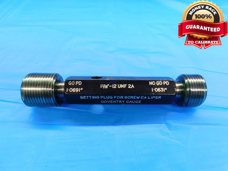 1 1/8 12 UNF 2A SCREW CALIPER SET THREAD PLUG GAGE 1.125 GO NOGO = 1.0691 1.0631 - DW20019CE2